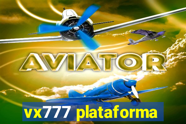 vx777 plataforma